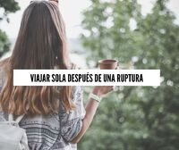 Viajar sola después de una ruptura