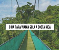 Guía para viajar sola a Costa Rica