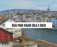 Guía para viajar sola a Suiza