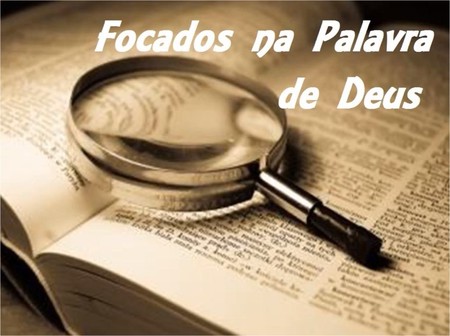 Focados na Palavra de Deus :: Estudos Doutrinários