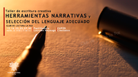 Taller Escritura Creativa "El oficio de la Escritura", Manejo de herramientas narrativas y selección del lenguaje adecuado