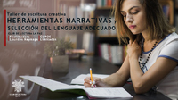 Taller Escritura Creativa "El oficio de la Escritura", Manejo de herramientas narrativas y selección del lenguaje adecuado