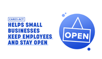 CARES Act Payroll Protection Program Pandemic Unemployment Assistance program, businesses stay open retain employees