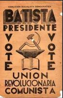Afiche del Partido Comunista de Cuba apoyando la dictadura pro yanqui de Batista. En 1943 el PC cubano colocó 2 ministros en el gobierno de Batista