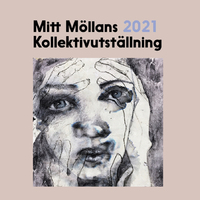 Mitt Möllan Kollektivutställning 2021